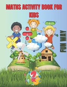 Maths Activity Book For Kids Fun Way Age 3 - 5 Available in print and ship around the world