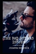 The Bad Boy has Issues | Johanna Delacruz | 
