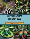 Cozy Creatures for Baby Toes | Genevieve R Roy | 