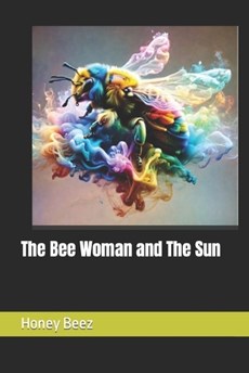 The Bee Woman and The Sun