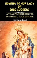 Novena to Our Lady of Good Success | Bertram Lund | 