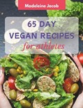 65 Day Vegan Recipes For Athletes | Madeleine Jacob | 