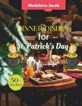 50+ Recipes Dinner Dishes For St Patrick's Day | Madeleine Jacob | 