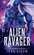 Claimed by the Alien Ravager | Iona Strom | 