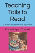 Teaching Tails to Read | Krista Kalynn Cantrell | 