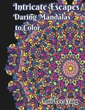 Intricate Escapes Daring Mandalas to Color | Lori-Lee Craig ; Lori Craig | 