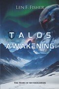 Talos Awakening | Len F Fisher | 