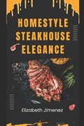 Homestyle Steakhouse Elegance | Elizabeth Jimenez | 