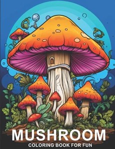 Mushroom Coloring Book For Fun