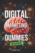 Digital Marketing 001, Dummies to PROS | Ramzi Lov | 