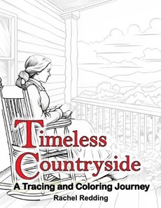 Timeless Countryside A Tracing and Coloring Journey