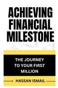 Achieving Financial Milestone | Ismail Hassan | 