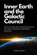 Inner Earth and the Galactic Council | Cyril Gayet | 