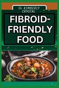 Fibroid Friendly Food | Kimberly Crystal | 