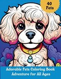 Adorable Pets Coloring Book Adventure for All Ages | Corinne Larsen | 