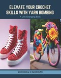Elevate Your Crochet Skills with Yarn Bombing | Anoushka K Randolph | 