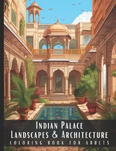 Indian Palace Landscapes & Architecture Coloring Book for Adults