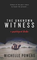 The Unknown Witness | Michelle Powers | 