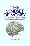 The Mindset of Money | Tony D Lamon | 