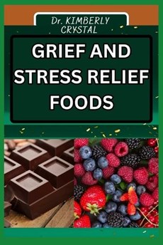 Grief and Stress Relief Foods