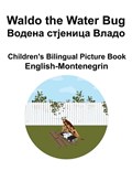 English-Montenegrin Waldo the Water Bug / ?????? ???????? ????? Children's Bilingual Picture Book | Richard Carlson | 