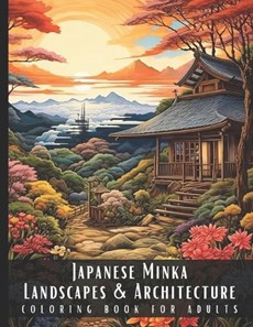 Japanese Minka Landscapes & Architecture Coloring Book for Adults