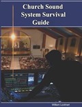 Church Sound System Survival Guide | William Lockhart | 