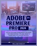 Adobe Premiere Pro 2024 | William Knecht | 