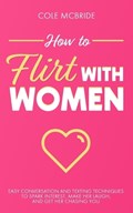 How to Flirt with Women | Cole McBride | 
