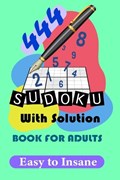 444 Sudoku Puzzles with solutions for Adults | Burn It & Go Co | 