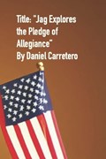 Jag Explores the Pledge of Allegiance | Daniel Carretero | 