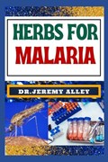 Herbs for Malaria | Jeremy Alley | 