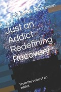 Just an Addict Redefining Recovery | Heather Mortensen | 