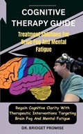 Cognitive THERAPY GUIDE | Bridget Promise | 