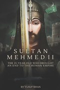 Sultan Mehmed II | Yusuf Khan | 