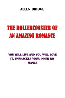 The Rollercoaster of an Amazing Romance