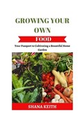 Growing Your Own Food | Shana Keith | 