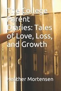 The College Parent Diaries | Heather Mortensen | 