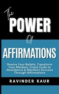 The Power of Affirmations | Ravinder Kaur | 
