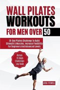 Wall Pilates Workouts for Men Over 50 | Aria Fitwell | 