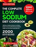 The Complete Low Sodium Diet Cookbook 2024 | Raphael Rachelle | 
