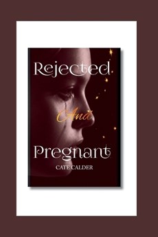 Rejected And Pregnant
