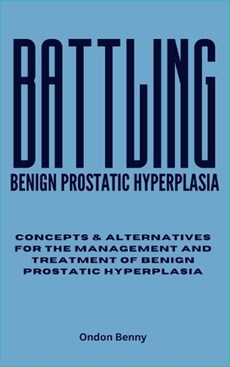 Battling Benign Prostatic Hyperplasia