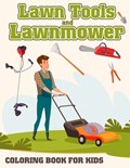 Lawn Tools And Lawnmower Coloring Book For Kids | Les Rasmussen | 