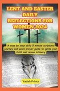 Lent and Easter Daily Reflections for Women 2024 | Yadah Print | 