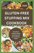 Gluten-Free Stuffing Mix Cookbook 2024 | Sofia Scott | 