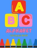 ABC Coloring Book for Toddlers and Kids Ages 1, 2 & 3 | Janelle Baccillieri | 