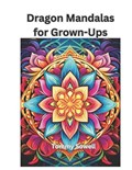 Dragon Mandalas for Grown-Ups | Tommy Sowell | 
