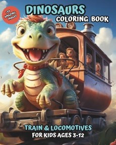 Dinosaurs Coloring Book in Train and Locomotives