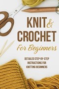 Knit and Crochet for Beginners | Eloise Hunt | 